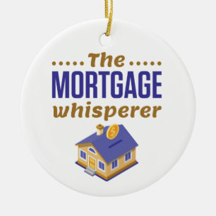 The Mortgage Whisperer Banker Loan Officer Ceramic Ornament
