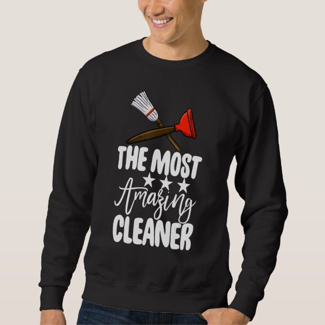 The Most Amazing Cleaner  Women Cleaning Team  2 Sweatshirt (Front)