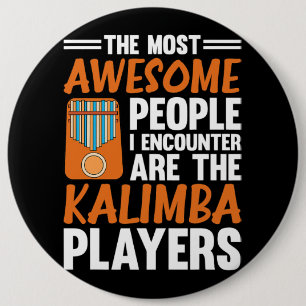 The Most Awesome People I Encounter Are The Kalimb 6 Cm Round Badge