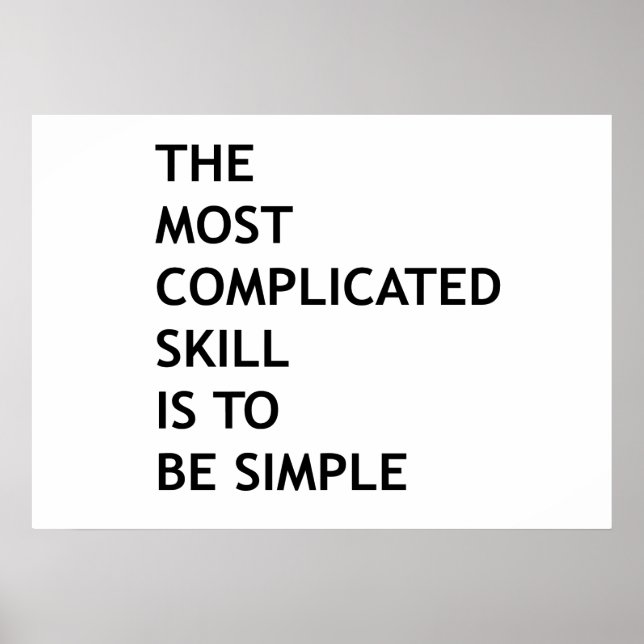The most complicated skill is to be simple poster (Front)
