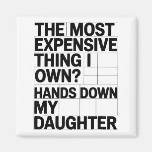 The Most Expensive Thing I Own_ Hands Down My Daug Magnet