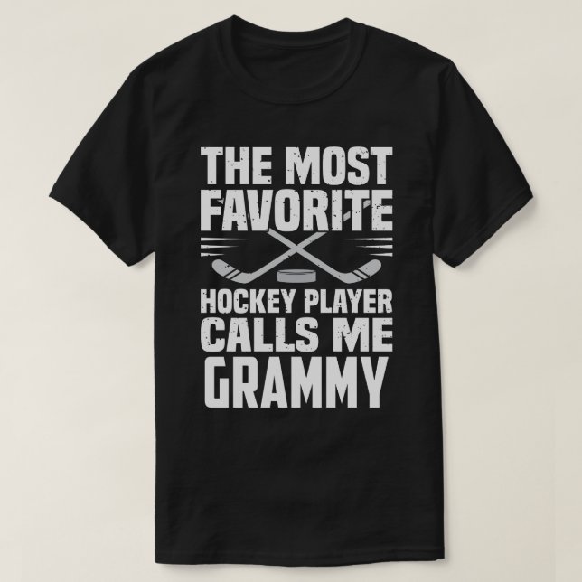 The Most Favourite Hockey Player Calls Me GRAMMY F T-Shirt (Design Front)