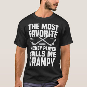 The Most Favourite Hockey Player Calls Me GRAMPY F T-Shirt