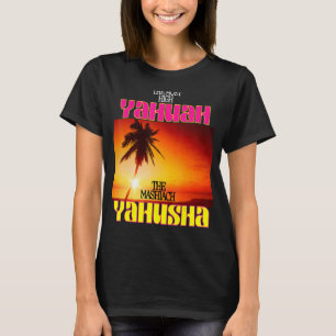 The Most High Yahuah And The Mashiach Yahusha T-Shirt