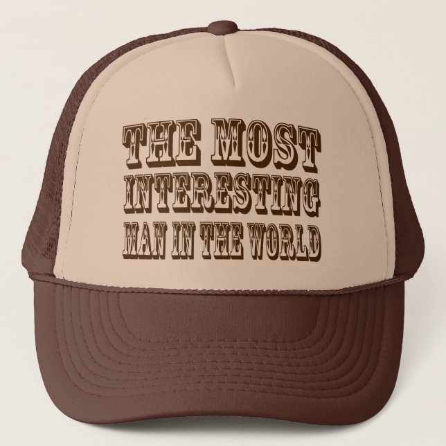 The Most Interesting Man In The World  Hat (Front)