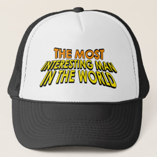 The Most Interesting Man In The World Trucker Hat