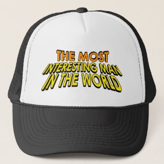 The Most Interesting Man In The World Trucker Hat