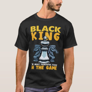 The most powerful piece in the game Black King 5 T-Shirt