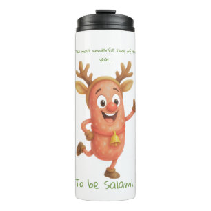 The most wonderful time of the year...to be Salami Thermal Tumbler