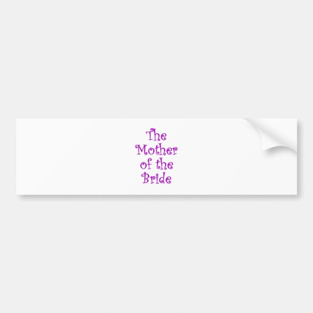 The Mother of the Bride Bumper Sticker (Front)