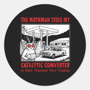 The Mothman Stole Catalytic Converter Retro Funny Classic Round Sticker