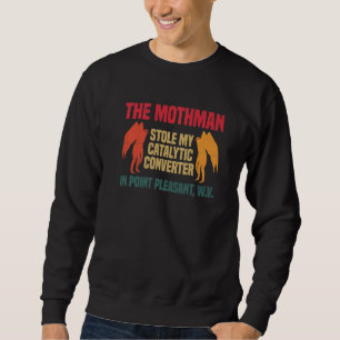The Mothman Stole My Catalytic Converter In Point  Sweatshirt