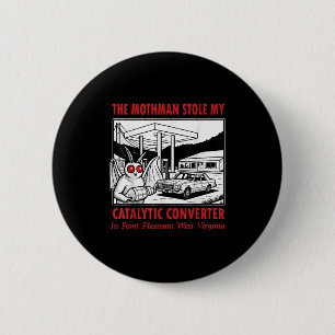 The Mothman Stole My Catalytic Converter Retro Fun 6 Cm Round Badge