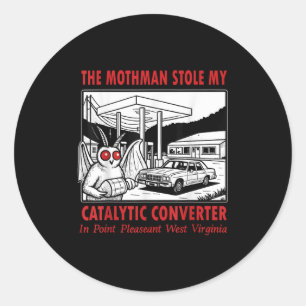 The Mothman Stole My Catalytic Converter Retro Fun Classic Round Sticker