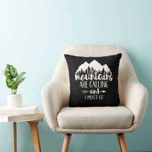 The Mountain Are Calling and I Must Go Black White Cushion