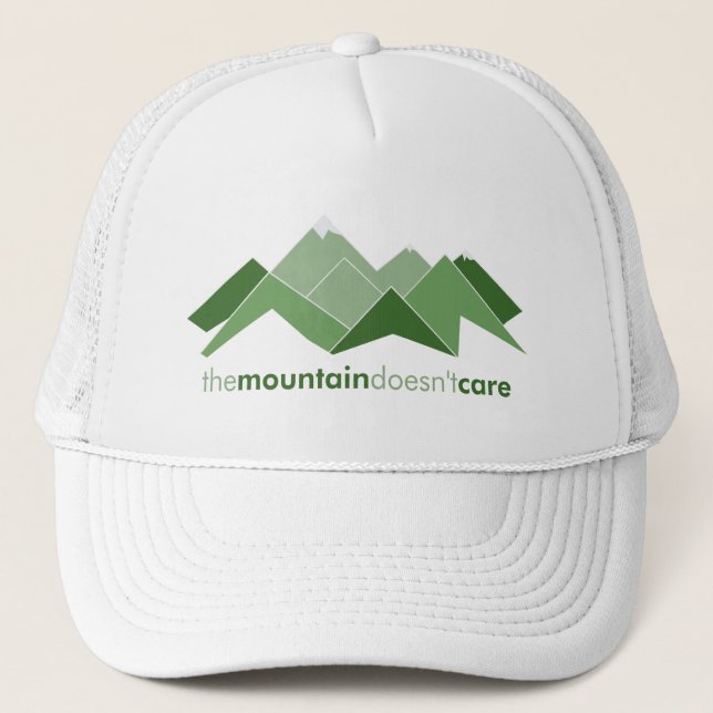 The Mountain Doesn't Care Trucker Hat (Front)