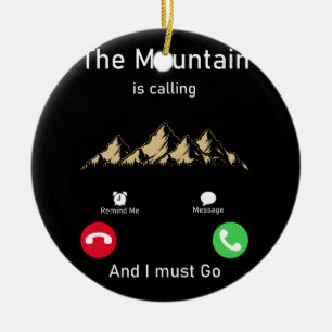 the mountain is calling and i must go ceramic ornament