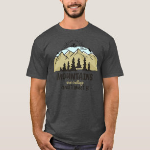 The Mountains Are Calling 3 T-Shirt