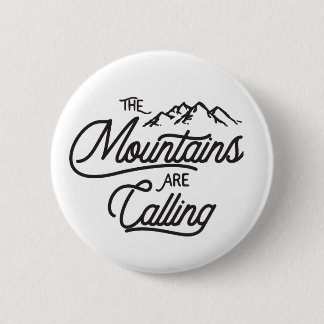 The Mountains Are Calling 6 Cm Round Badge