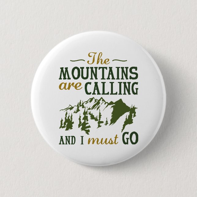 The Mountains Are Calling 6 Cm Round Badge (Front)