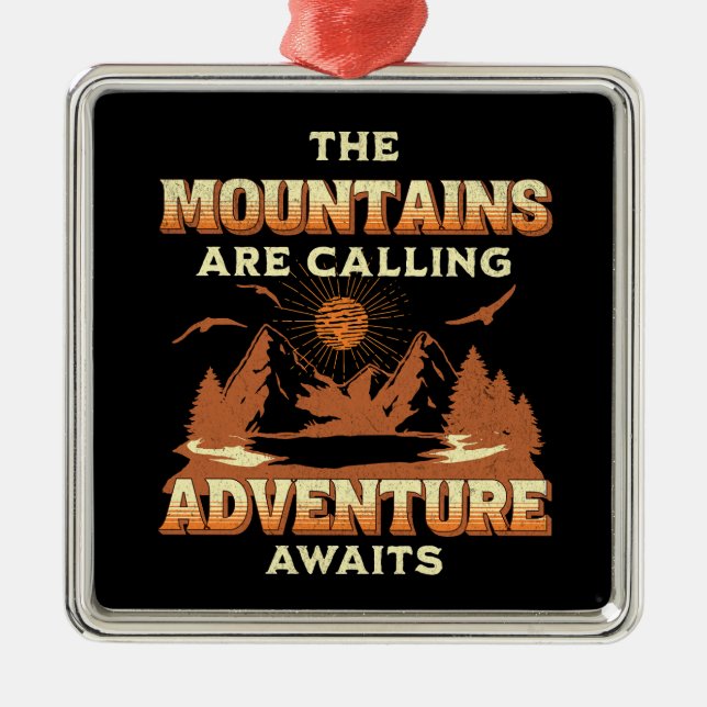 The mountains are calling, adventure awaits metal ornament (Front)