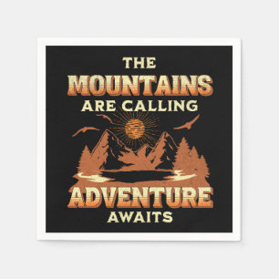 The mountains are calling, adventure awaits napkin