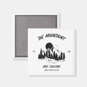 The Mountains are calling and here we go Magnet