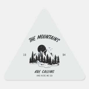 The Mountains are calling and here we go  Triangle Sticker