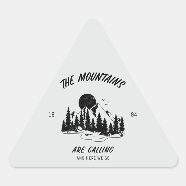 The Mountains are calling and here we go  Triangle Sticker (Front)