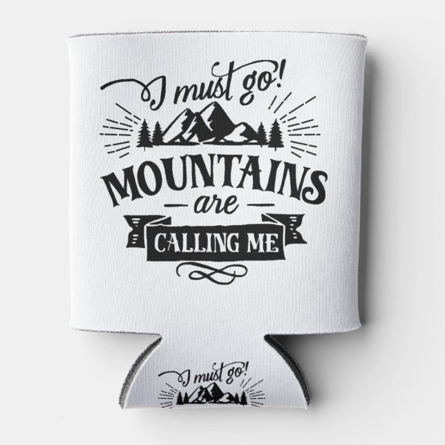 The Mountains Are Calling and I Must Go Can Cooler (Front)