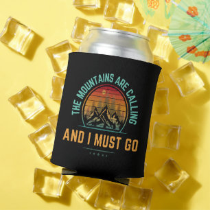 The Mountains Are Calling And I Must Go Can Cooler