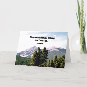 The mountains are calling and I must go. Card