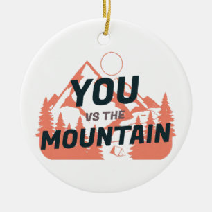 The Mountains are calling and I must go Ceramic Ornament