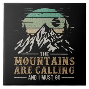 The Mountains Are Calling And I Must Go Ceramic Tile