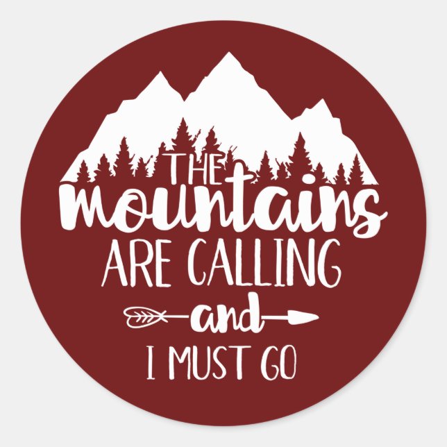 The Mountains Are Calling and I Must Go Classic Classic Round Sticker (Front)