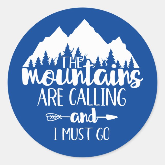 The Mountains Are Calling and I Must Go Classic Ro Classic Round Sticker (Front)