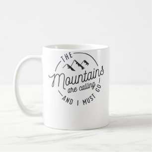 The Mountains Are Calling And I Must Go Coffee Mug