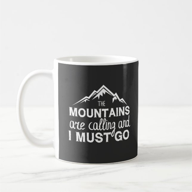The Mountains Are Calling And I Must Go Coffee Mug (Left)