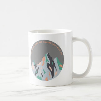 The Mountains are Calling and I Must Go Coffee Mug