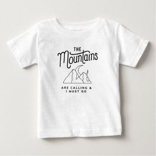 The Mountains Are Calling and I Must Go Cool Gift Baby T-Shirt