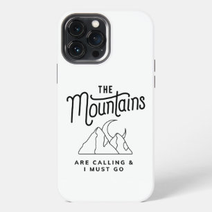 The Mountains Are Calling and I Must Go Cool Gift iPhone 13 Pro Max Case