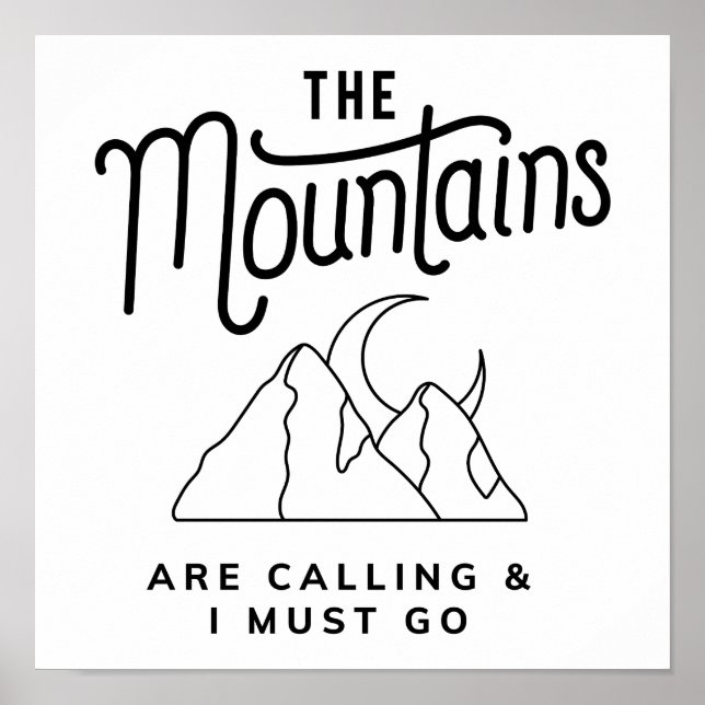 The Mountains Are Calling and I Must Go Cool Gift Poster (Front)