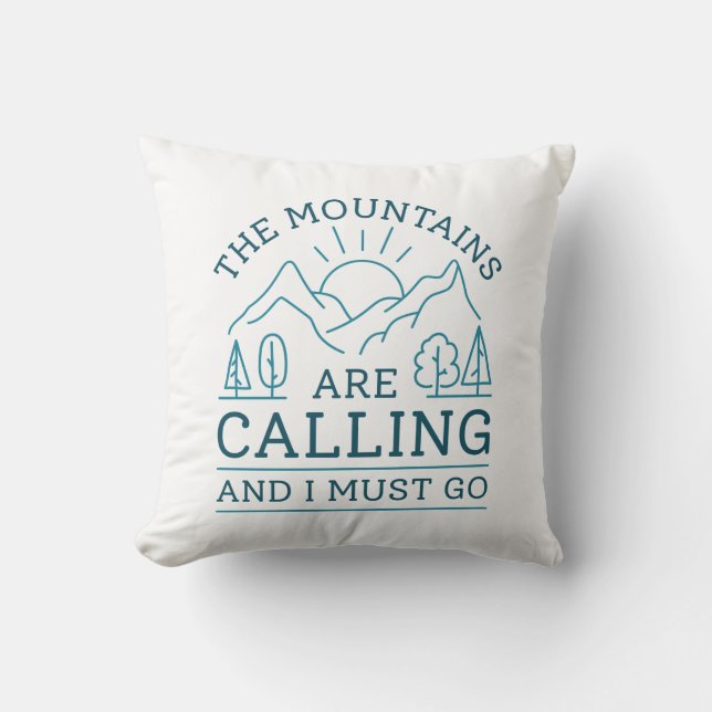 The Mountains Are Calling And I Must Go Cushion (Front)