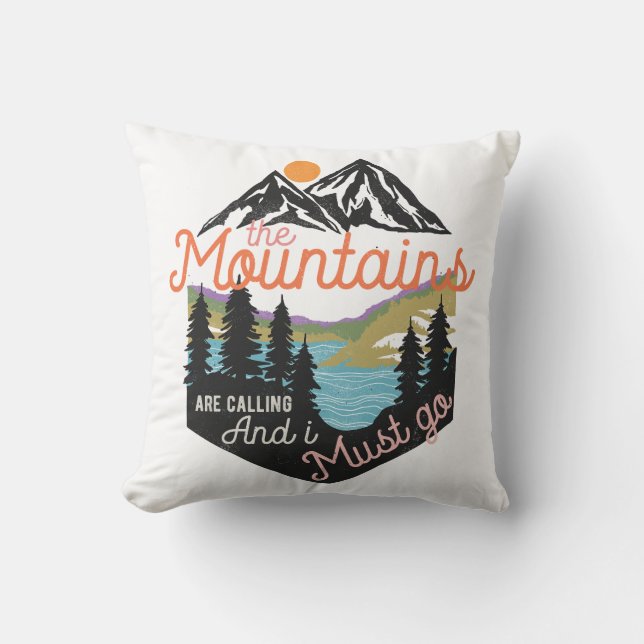 The Mountains Are Calling And I Must Go Cushion (Front)