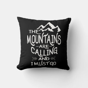 The Mountains are Calling and I Must Go Cushion