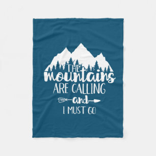 The Mountains Are Calling and I Must Go Fleece Blanket