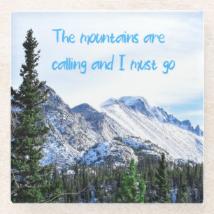 The Mountains Are Calling and I Must Go Glass Coaster