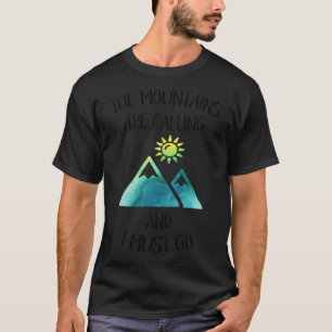 The Mountains Are Calling And I Must Go Green Wate T-Shirt