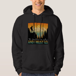 The Mountains Are Calling And I Must Go Hoodie