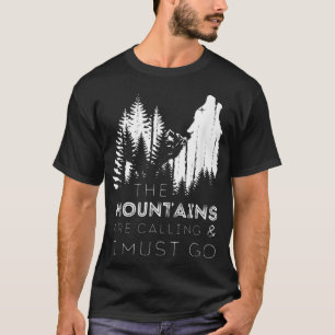 The Mountains Are Calling And I Must Go Howling Wo T-Shirt